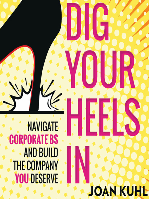 Title details for Dig Your Heels In by Joan Kuhl - Available